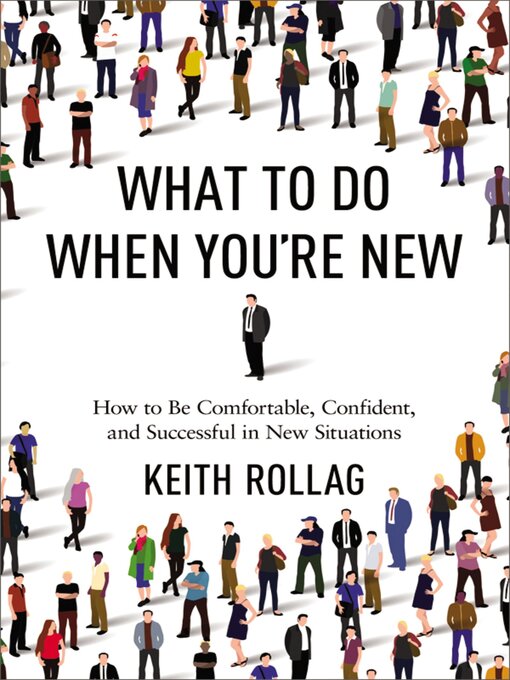 Title details for What to Do When You're New by Keith Rollag - Wait list